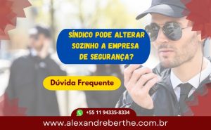 SINDICO PODE ALTERAR EMPRESA DE SEGURANCA